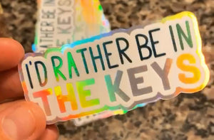 Sticker - Holographic I'd Rather Be in the Keys (Small)